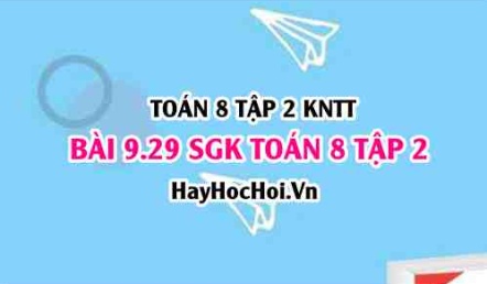 Bài 9.29 SGK Toán 8 tập 2 Kết nối tri thức